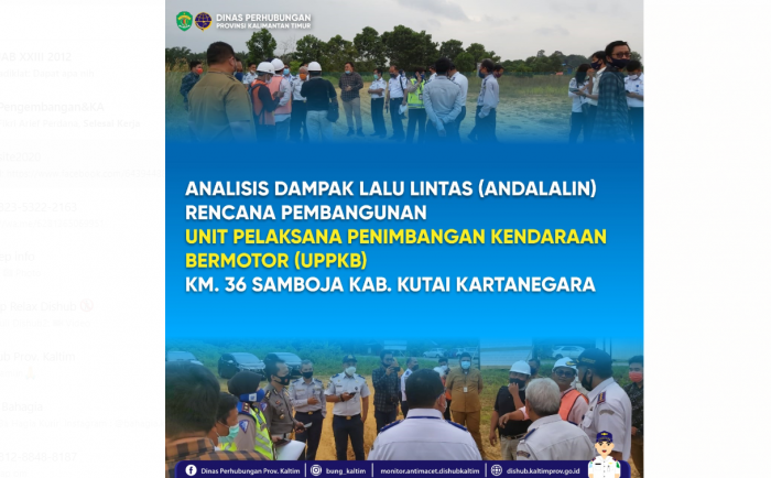 Analisis Dampak Lalu Lintas (Andalalin) Rencana Pembangunan Unit Pelaksana Penimbangan Kendaraan Bermotor (Uppkb) Km. 36 Samboja Kab. Kutai Kartanegara