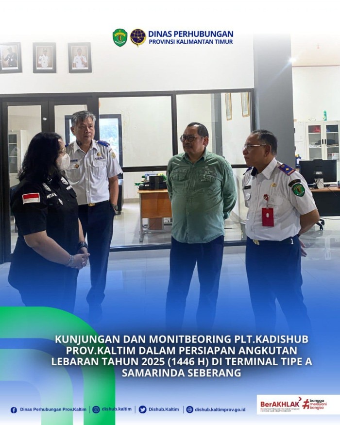 KUNJUNGAN DAN MONITORING PLT.KADISHUB PROV.KALTIM DALAM PERSIAPAN ANGKUTAN LEBARAN TAHUN 2025 (1446 H) DI TERMINAL TIPE A SAMARINDA SEBERANG